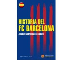 Historia Del Fc Barcelona - Sobrequés i Callicó, Jaume Sobrequés I Callicó, Jaume (Auteur)