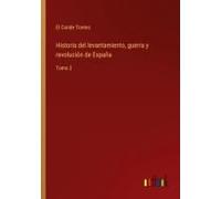 Historia Del Levantamiento, Guerra Y Revolución De España