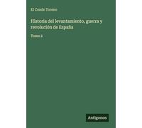 Historia del levantamiento, guerra y revolución de España: Tomo 2