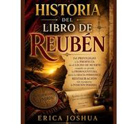 HISTORIA DEL LIBRO DE REUBÉN:: Del privilegio a la profecía en el lecho de muerte: cuando se pierde la primogenitura, pero la gracia permanece; restauración sin recuperar la posición perdida