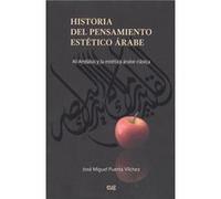 Historia Del Pensamiento EstTico Árabe - [Livre en VO] Puerta Vílchez, José Miguel (Auteur)