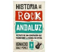 Historia Del Rock Andaluz Díaz Pérez, Ignacio (Auteur)
