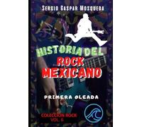 Historia Del Rock Mexicano: Primera Oleada