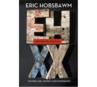 Historia Del Siglo Xx - Hobsbawm, E. J. (1917- ) , Faci Lacasta, Juan José, (tr.), Auraud, Jordi, (tr.), Castells Auleda, Carme, (tr.) Hobsbawm, E J 1917 - , Faci Lacasta, Juan José, Tr , Auraud, Jord