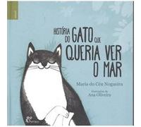 Historia Do Gato Que Queria Ver O Mar Nogueira, Maria Do Ceu, Oliveira, Ana (Auteur)