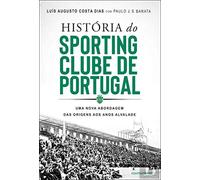 História do Sporting Clube de Portugal Uma Nova Abordagem - das Origens aos Anos Alvalade