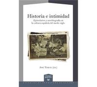 Historia E Intimidad.Epistolarios Y Autobiografia - [Livre en VO] Jose Teruel (Auteur)