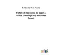 Historia Eclesiàstica De España, Tablas Cronològicas Y Adiciones