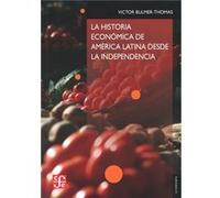 Historia Económica De AmRica Latina Desde La Independencia - [Livre en VO] Bulmer, Victor (Auteur)