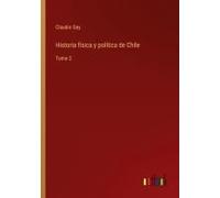 Historia Física Y Política De Chile