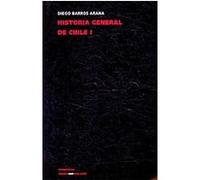 Historia general de Chile I/ General History of Chile I Diego Barros Arana (Auteur)