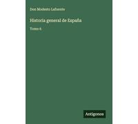 Historia general de España: Tomo 6