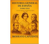 Historia General de España Tomo XXII: El fin de las regencias y la proclamación de Isabel II (1840-1848).