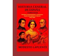 Historia General de España Tomo XXIII: Dictaduras, pronunciamientos y revoluciones: España entre Isabel II y la Gloriosa (1843-1869).