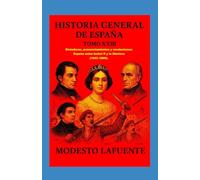 Historia General de España Tomo XXIII: Dictaduras, pronunciamientos y revoluciones: España entre Isabel II y la Gloriosa (1843-1869).