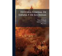 Historia General De España Y De Sus Indias