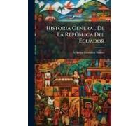 Historia General De La Repã°Blica Del Ecuador