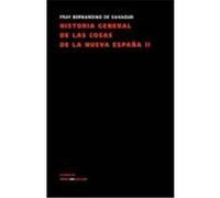Historia General de Las Cosas de La Nueva Espaa II De Sahagn, Bernardino (Auteur)