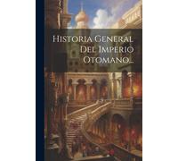 Historia General Del Imperio Otomano...