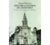 Historia general del martirio (Spanish Edition)