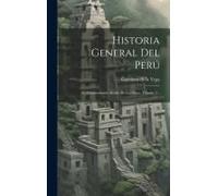 Historia General Del Perú: Ó, Commentarios Reales De Los Incas, Volume 2...
