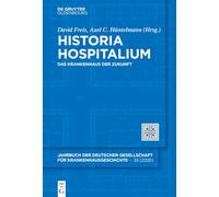 Historia Hospitalium: Das Krankenhaus Der Zukunft