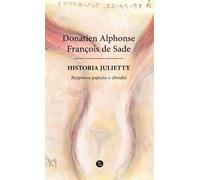Historia Julietty (Histoire de Juliette). - Sade Donatien Alphonse François de (Prose en polonais)