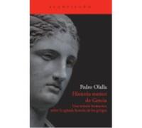 Historia Menor De Grecia: Una Mirada Humanista Sobre La Agitada Historia De Los Griegos - Olalla González, Pedro Olalla González, Pedro (Auteur)