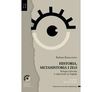 Historia metahistoria i zło - Barbara Krawcowicz (Littérature et études religieuses en polonais)