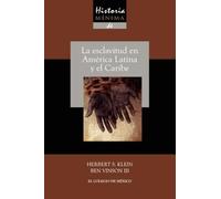 Historia mínima de la esclavitud en América Latina y en el Caribe