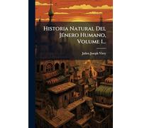 Historia Natural Del JÃ(c)nero Humano, Volume 1...