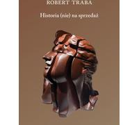 Historia (nie) na sprzedaż - Robert Traba (Buch auf Polnisch)