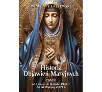 Historia Objawień Maryjnych Volume 3 - Wincenty Łaszewski (Literatur, Religion auf Polnisch)