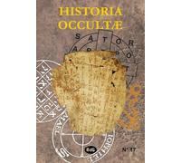 Historia Occultæ N°17: Revue Annuelle Des Sciences Ésotériques
