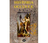 Historia Occultae N°07 - Revue annuelle des sciences ésotériques