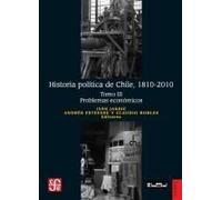 Historia Política De Chile, 1810-2010. Tomo Iii