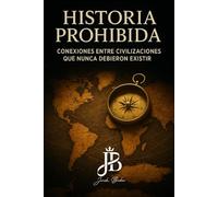 HISTORIA PROHIBIDA: CONEXIONES ENTRE CIVILIZACIONES QUE NUNCA DEBIERON EXISTIR