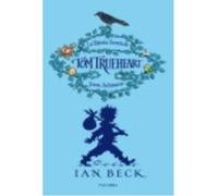 Historia Secreta De Tom Trueheart, La - BECK, IAN Beck, Ian (Auteur)