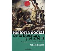 Historia social de la literatura y el arte II. Desde el Rococo hasta la Epoca del Cine (Ensayo-Art) (Spanish Edition) by Arnold Hauser (2004) Paperback