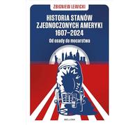 Historia Stanów Zjednoczonych Ameryki 1607-2024 Od osady do mocarstwa