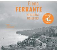 Historia ucieczki - Elena Ferrante (livre audio en polonais)