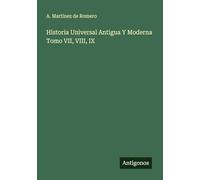 Historia Universal Antigua Y Moderna Tomo VII, VIII, IX