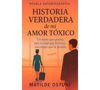 Historia verdadera de mi amor tóxico