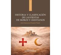 Historia y clasificación de las fiestas de moros y cristianos