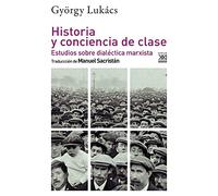 Historia y conciencia de clase: Estudios sobre dialéctica marxista
