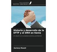 Historia y desarrollo de la EFTP y el DRH en Kenia: En relación con la enseñanza técnica y profesional