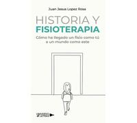 Historia y Fisioterapia: Cómo ha llegado un fisio como tú a un mundo como este