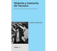 Historia y memoria de Tacuara: Nacionalismo, violencia y fascismo transnacional