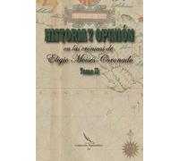 HISTORIA Y OPINIÓN en las crónicas de Eligio Moisés Coronado: Tomo II