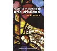 Juan Plazaola – Historia y sentido del arte cristiano